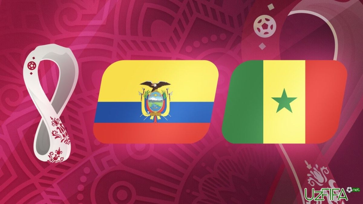                           JCH-2022. Ekvador - Senegal. Tarkiblar malum!		- uzfifa.net.