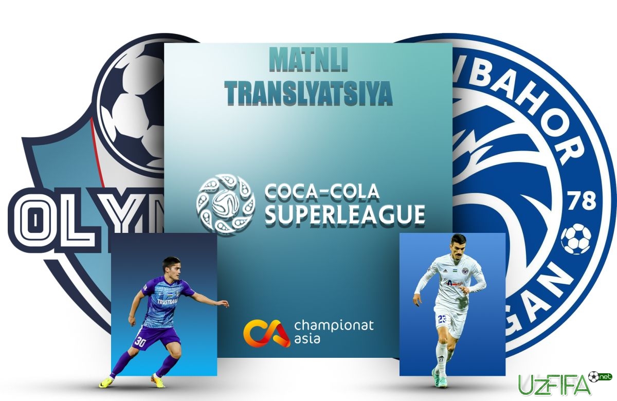               Live             Superliga. "Olimpik" – "Navbahor" 2:1 (matnli translyaciya)		- uzfifa.net.
