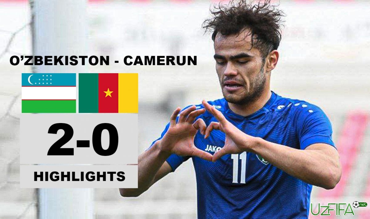               Video             O'rtoqlik uchrashuvi. O'zbekiston – Kamerun 2:0		- uzfifa.net.