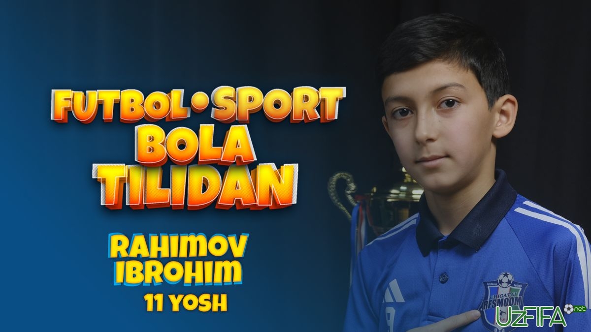Video "Futbol bola tilidan" loyihasi davom etadi. Mehmonimiz - 11 yoshli Rahimov Ibrohim - uzfifa.net.