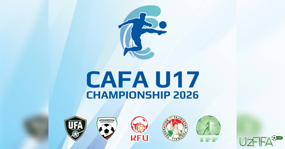 CAFA U-17 musobaqasi taqvimi e'lon qilindi- uzfifa.net.