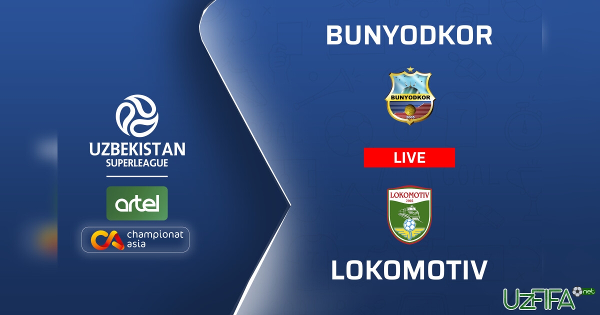 Superliga. "Bunyodkor" – "Lokomotiv" (matnli translyatsiya)- uzfifa.net.