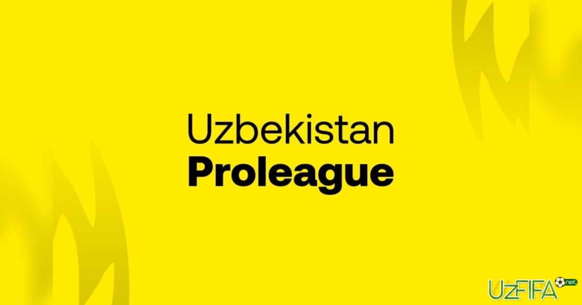 Proliga. Bugun yangi mavsumga start beriladi- uzfifa.net.