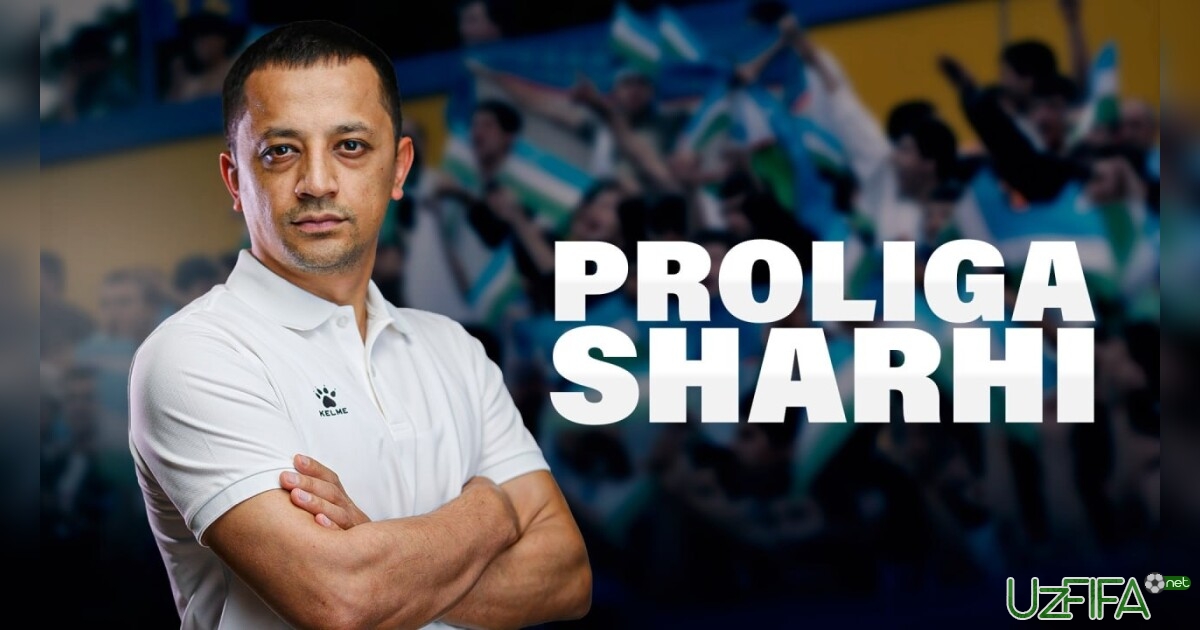 "Proliga sharhi". Yangi mavsum oldidan yangi loyiha!- uzfifa.net.