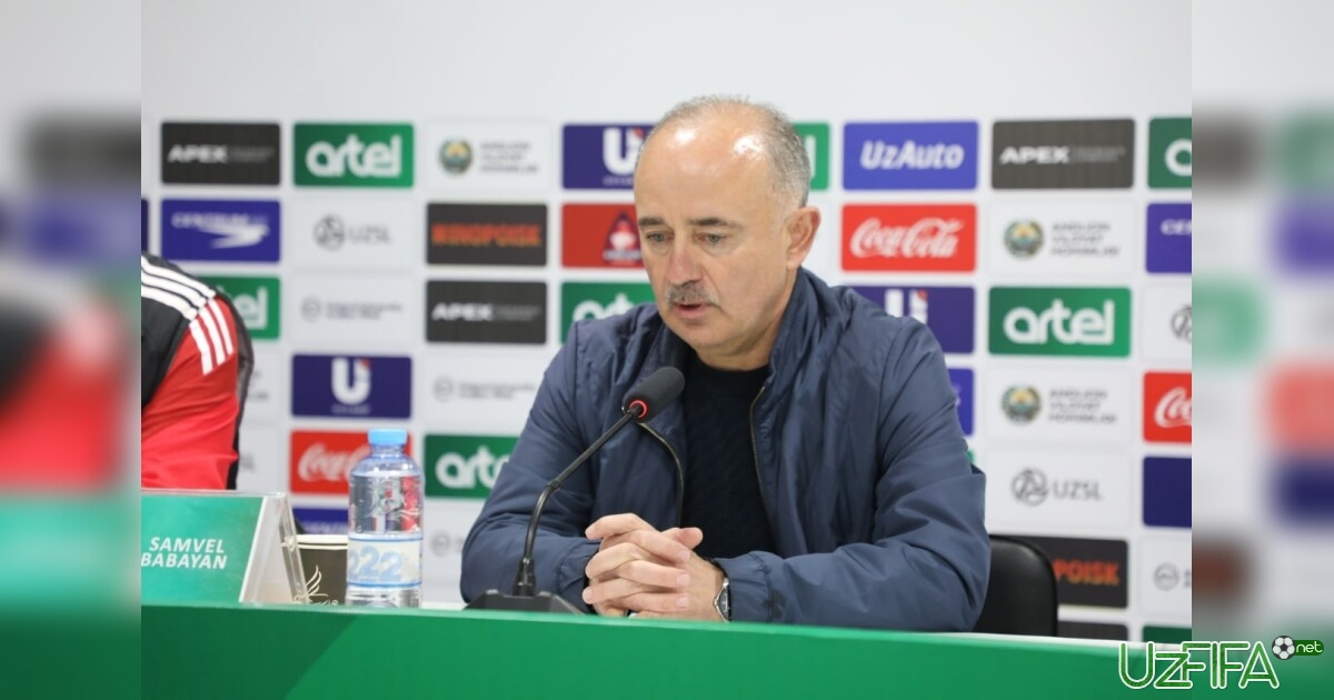 Samvel Babayan: "Bugungi mag'lubiyat tushunarsiz bo'ldi"- uzfifa.net.