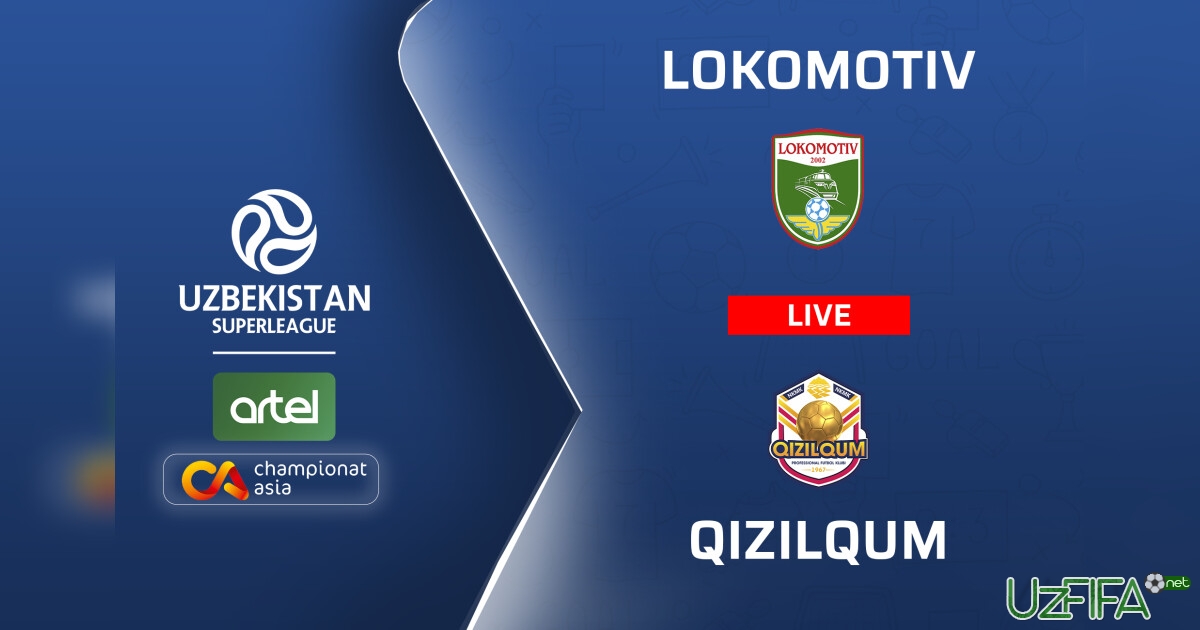 Superliga. "Lokomotiv" – "Qizilqum" 0:0 (matnli translyatsiya)- uzfifa.net.