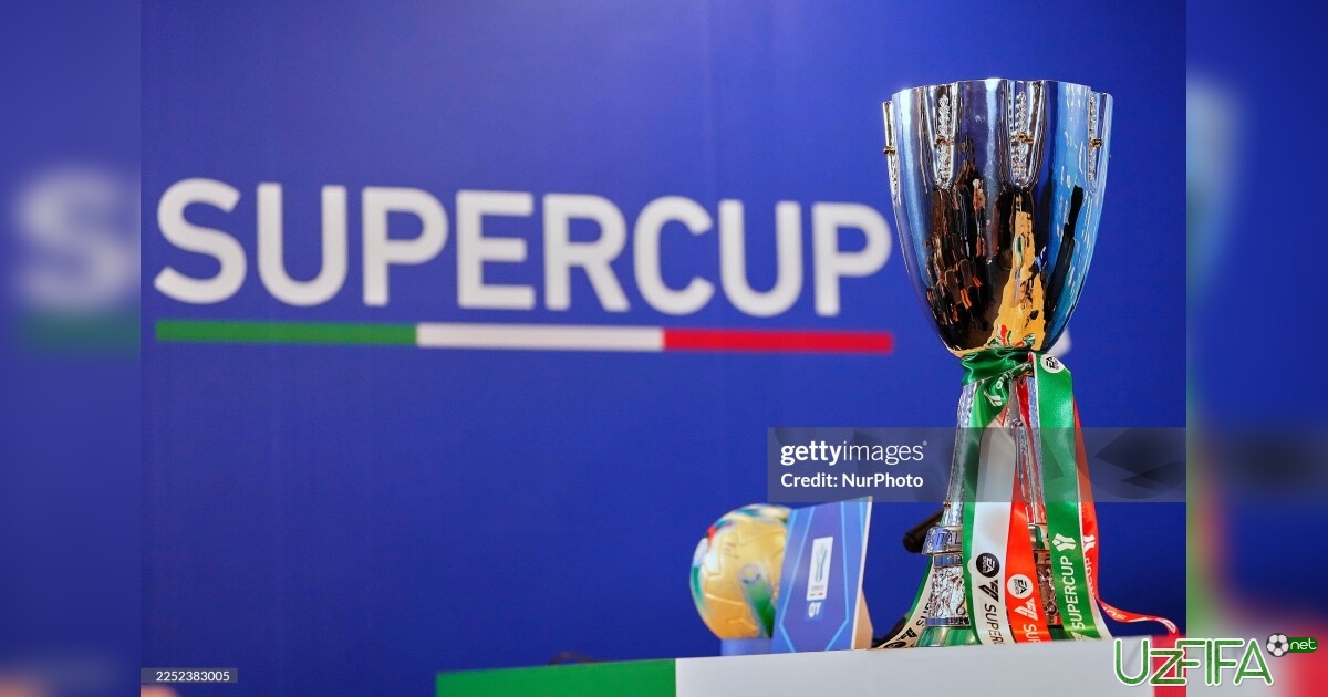 2026/27 yilgi Italiya Superkubogi Saudiya Arabistonida o'tkazilmaydi- uzfifa.net.