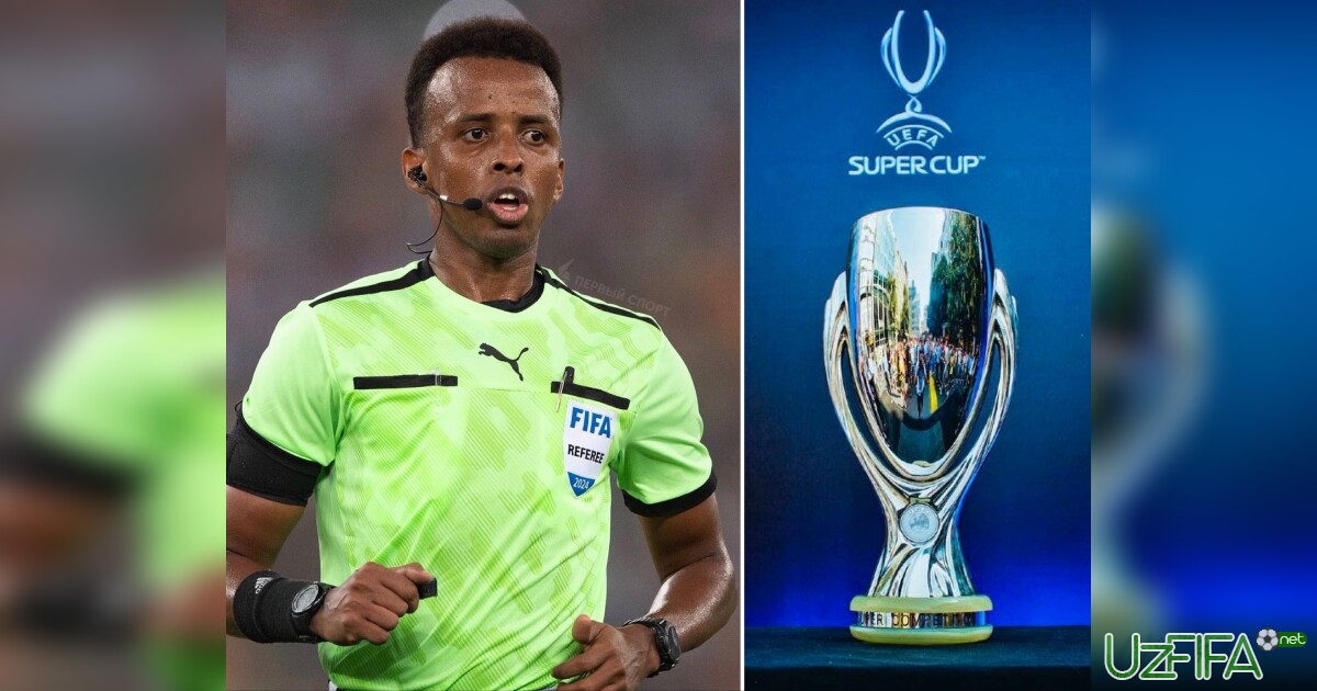 AQSHga kiritilmagan somalilik hakam UEFA Superkubogi o'yinini boshqaradi- uzfifa.net.