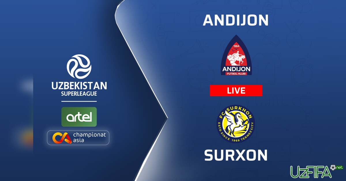 Superliga. "Andijon" – "Surxon" (matnli translyatsiya)- uzfifa.net.