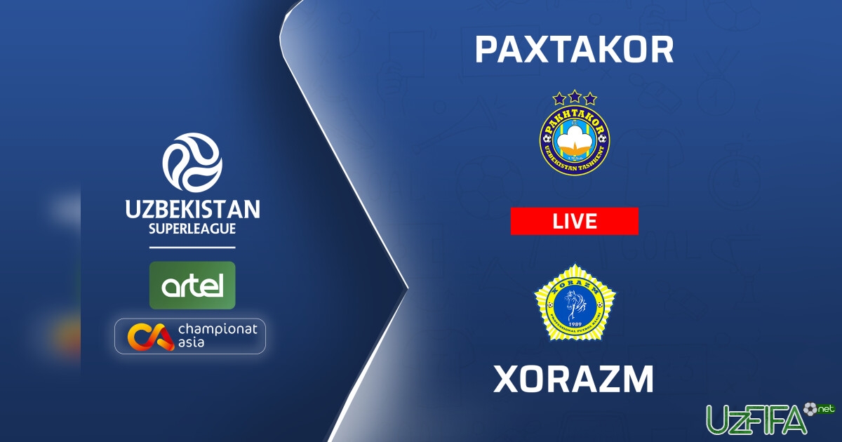 Superliga. "Paxtakor" – "Xorazm" (matnli translyatsiya)- uzfifa.net.