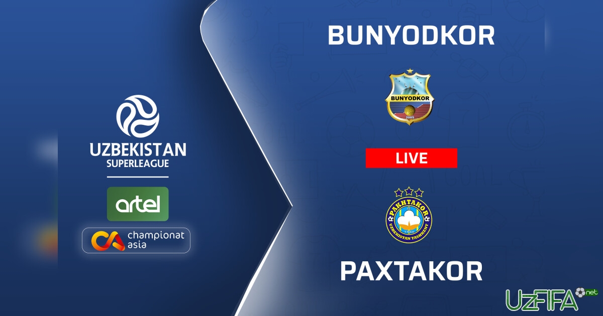 Superliga. "Bunyodkor" - "Paxtakor" (matnli translyatsiya)- uzfifa.net.