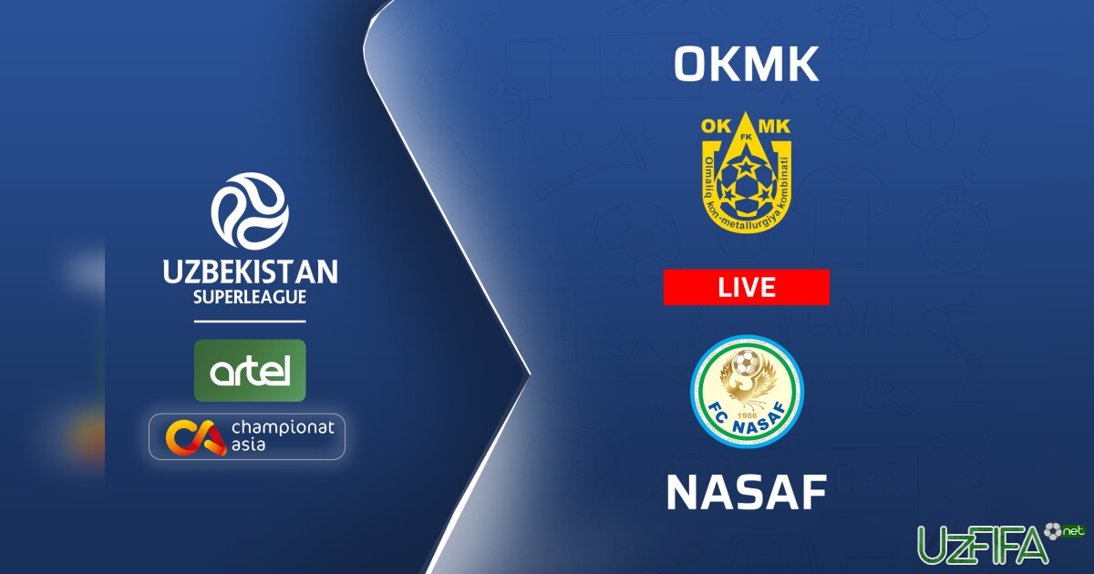 Superliga. OKMK – "Nasaf" 1:2 (matnli translyatsiya)- uzfifa.net.