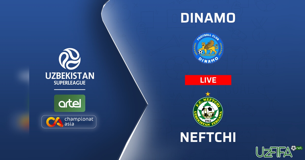 Superliga. "Dinamo" – "Neftchi" (matnli translyatsiya)- uzfifa.net.