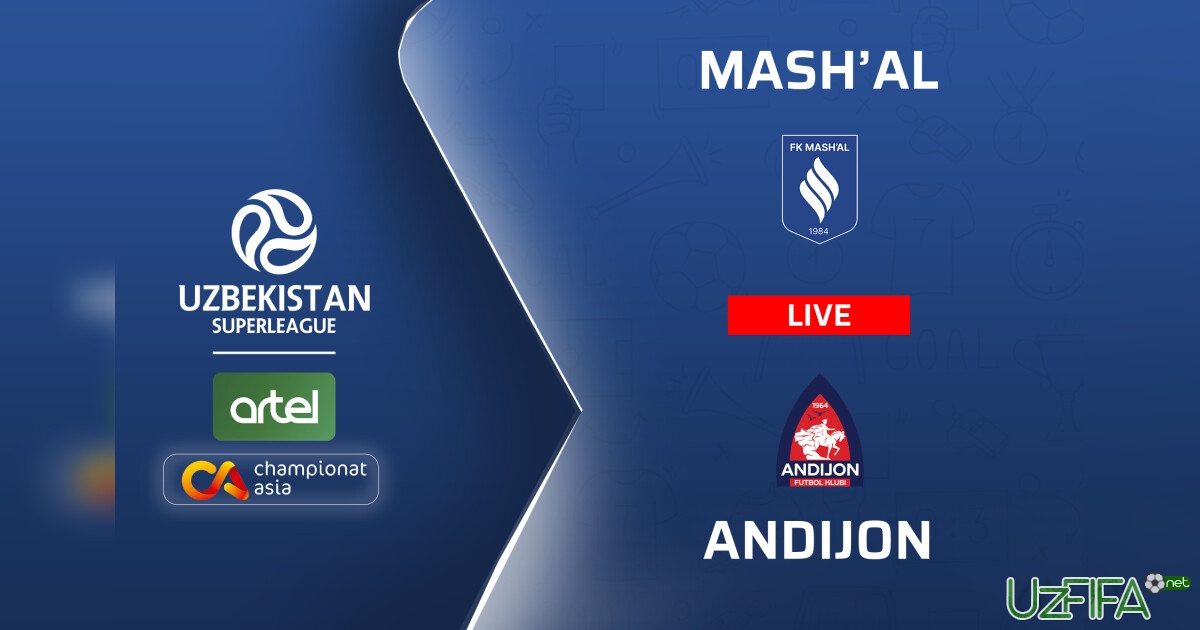 Superliga. "Mashal" - "Andijon" (matnli translyatsiya)- uzfifa.net.