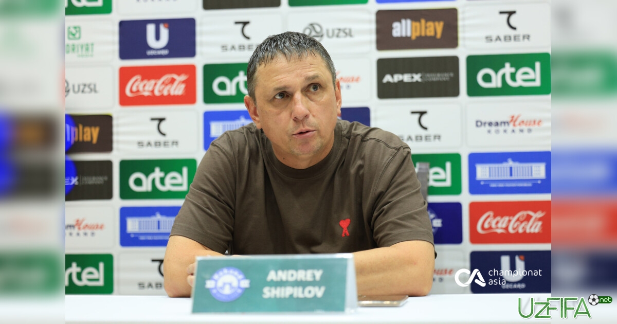 Andrey Shipilov: "Mayda detallar hammasini hal qildi"- uzfifa.net.