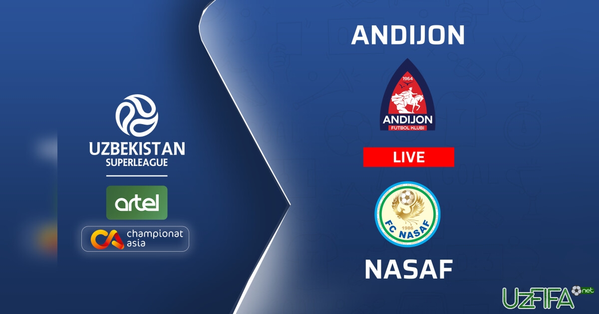 Superliga. "Andijon" - "Nasaf" 1:0 (matnli translyatsiya)- uzfifa.net.