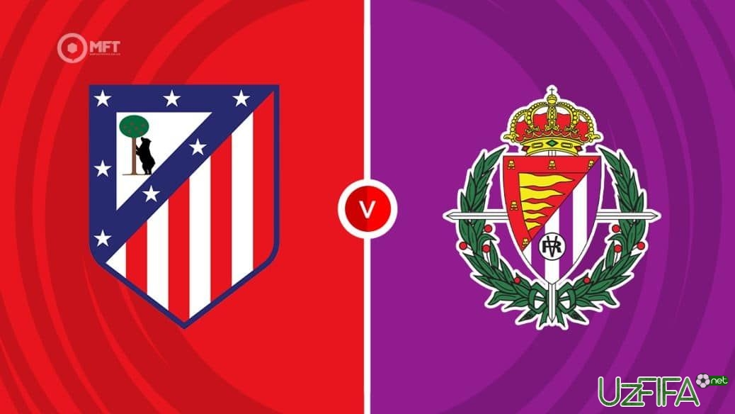                           "Atletiko" - "Valyadolid". Tarkiblar elon qilindi		- uzfifa.net.