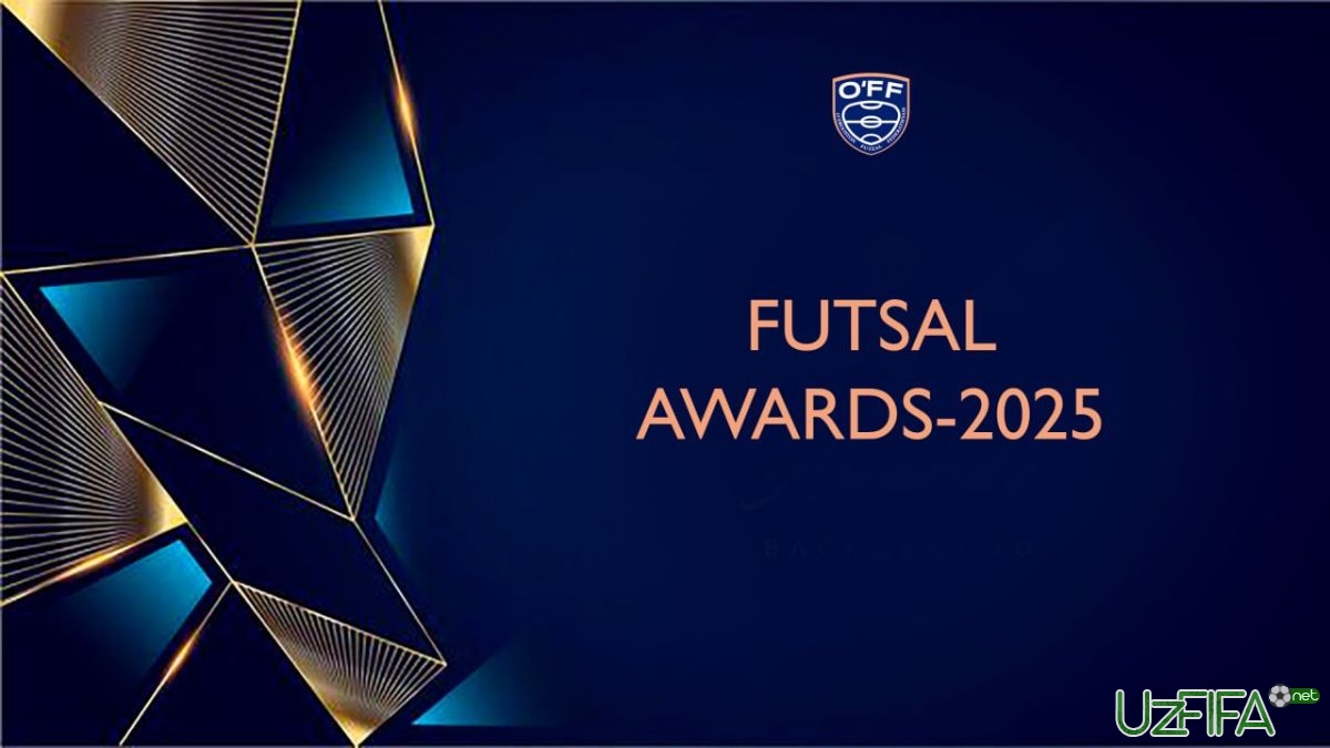                           Futsal Awards-2025 marosimi o'tkaziladi		- uzfifa.net.