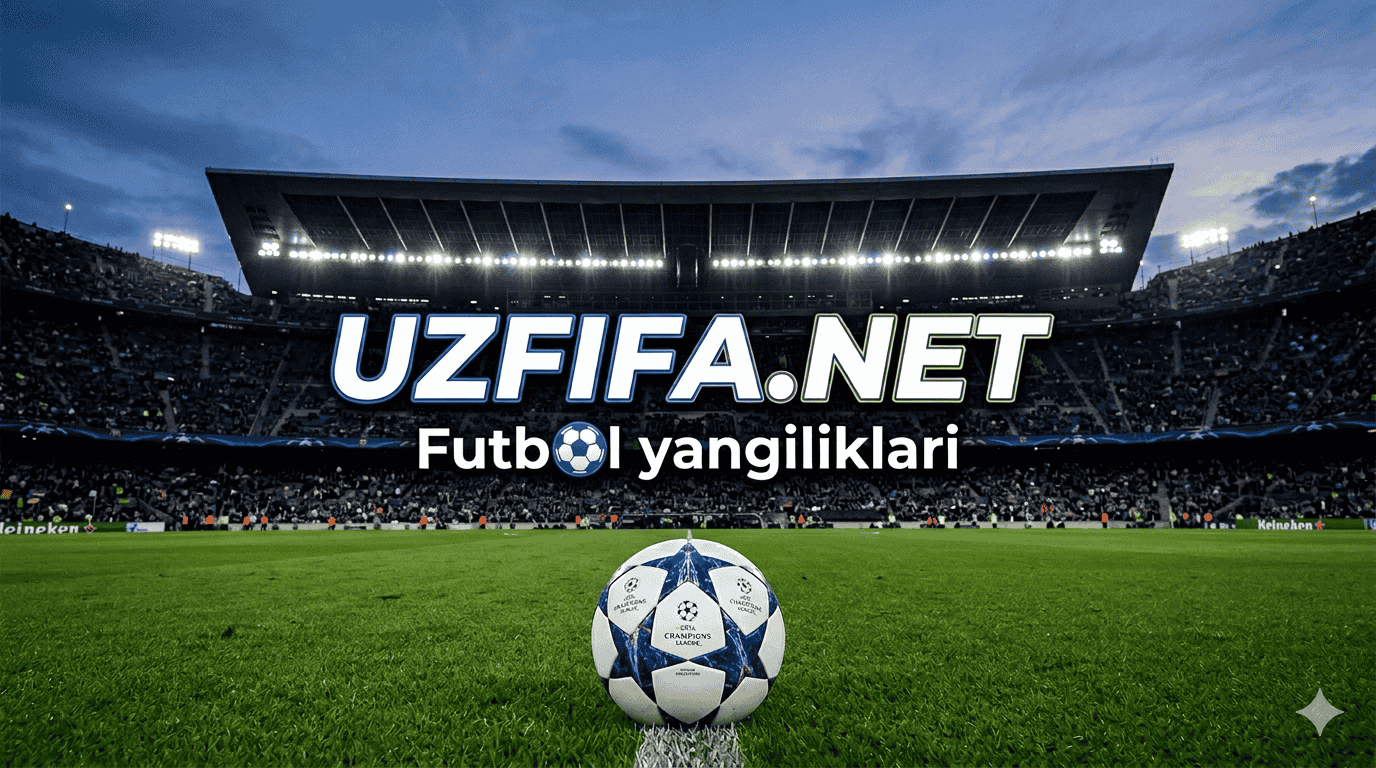 Eng so'nggi futbol yangiliklari- uzfifa.net.